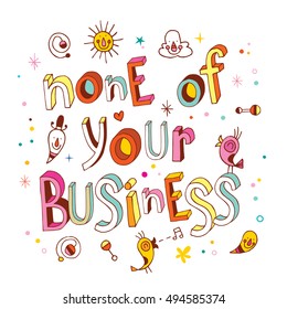 none of your business