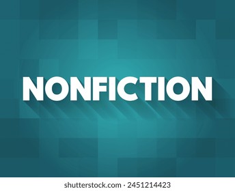 Nonfiction - prose writing that is informative or factual rather than fictional, text concept background