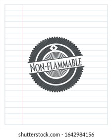 Non-flammable emblem draw with pencil effect. Vector Illustration. Detailed.