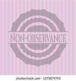 Non-observance badge with pink background