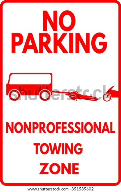 Nonprofessional towing no\
parking funny\
sign