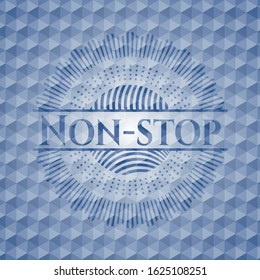 Non-stop blue badge with geometric background. Vector Illustration. Detailed.