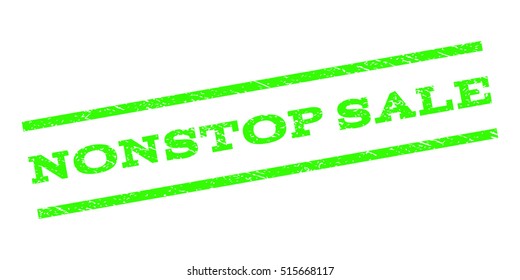 Nonstop Sale watermark stamp. Text caption between parallel lines with grunge design style. Rubber seal stamp with unclean texture. Vector light green color ink imprint on a white background.
