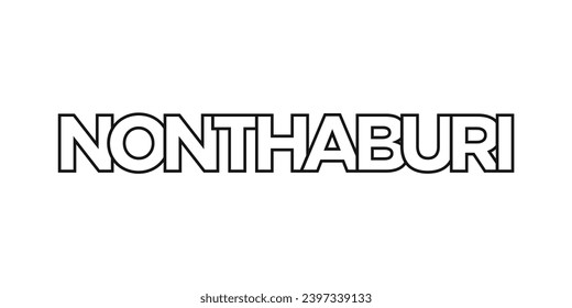 Nonthaburi in the Thailand emblem for print and web. Design features geometric style, vector illustration with bold typography in modern font. Graphic slogan lettering isolated on white background.