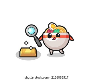 noodle bowl character is checking the authenticity of the gold bullion