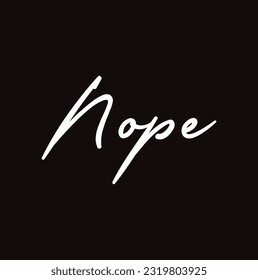 Nope black quote lettering. Calligraphy inspiration graphic design typography element. Hand written postcard. Cute simple black vector sign point flourishes