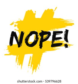 Nope! (Brush Lettering Vector Illustration Design)