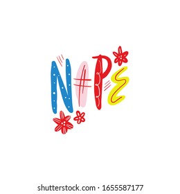 Nope flat hand drawn lettering. Handwritten phrase. Cut out letters collage text. Antisocial concept. Funny message. Rejection. Modern scandinavian style. Vector EPS clip art design