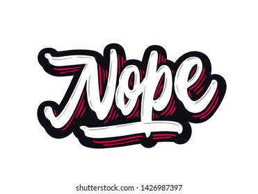 Nope - Lettering logo, Hand sketched card Nope. Hand drawn Nope lettering sign. Invitation, banner, postcard. Nope Vector illustration
