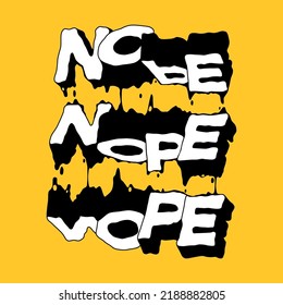 nope nope nope.vector illustration isolated on yellow background.hand drawn letters.decorative inscription.modern typography design for t shirt,poster,banner,web design,flyer,sticker,greeting card,etc