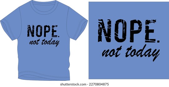 nope not today graphic design vector illustration