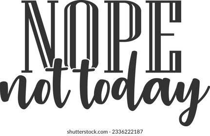 Nope Not Today - Introvert Design