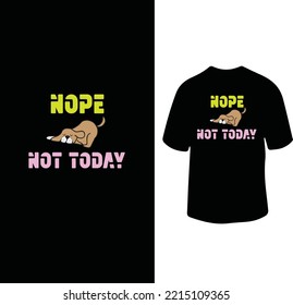 Nope Not Today Stylist T Shirt For Men And Woman