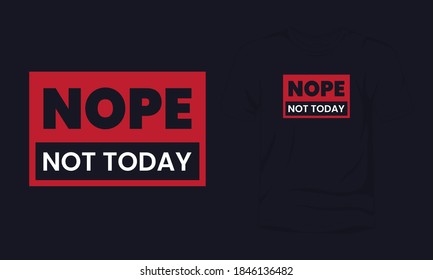 Plantilla de diseño de camisetas vectoriales "No hoy".
