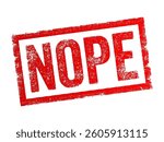 NOPE - a slang term meaning No or Absolutely not, it is an informal and slightly playful way of rejecting or denying something, text concept stamp