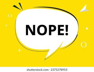 Nope speech bubble text. Hi There on bright color for Sticker, Banner and Poster. vector illustration.