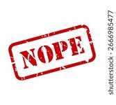 Nope in stencil lettering as an isolated red rubber stamp vector