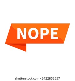 Nope Text In Orange Ribbon Rectangle Shape For Information Announcement Business Marketing Social Media
