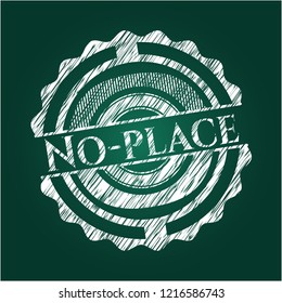 No-place written on a chalkboard