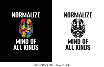 Normalize Mind of All Kinds Autism Quote T shirt design, typography
