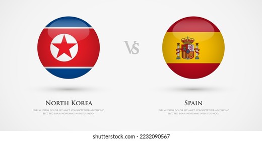 North Korea vs Spain country flags template. The concept for game, competition, relations, friendship, cooperation, versus.