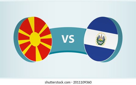 North Macedonia versus El Salvador, team sports competition concept. Round flag of countries.