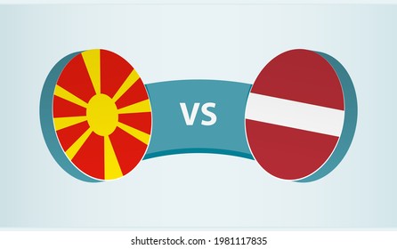 North Macedonia versus Latvia, team sports competition concept. Round flag of countries.