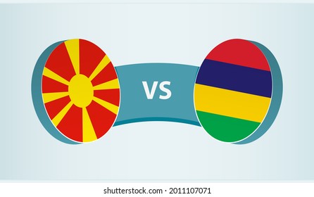 North Macedonia versus Mauritius, team sports competition concept. Round flag of countries.