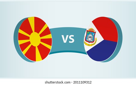 North Macedonia versus Sint Maarten, team sports competition concept. Round flag of countries.