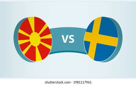 North Macedonia versus Sweden, team sports competition concept. Round flag of countries.