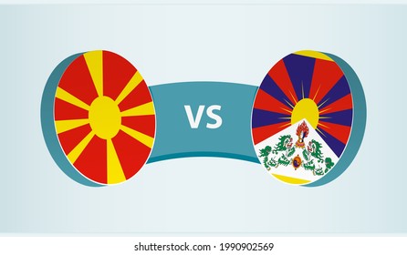 North Macedonia versus Tibet, team sports competition concept. Round flag of countries.
