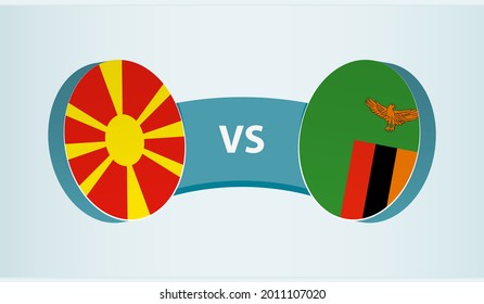 North Macedonia versus Zambia, team sports competition concept. Round flag of countries.