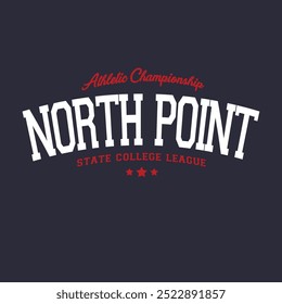 north Point, design for t-shirts. Athletic t-shirt printing. Typography graphics for sportswear and apparel. Vector illustration.