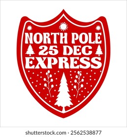 North Pole 25 Dec Express Christmas Shirt Design vector merry Christmas, December, Red, Custom, holiday, holiday, stamp, delivery, mail, north

