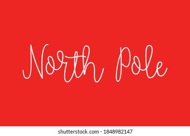 North Pole Cursive Typography White Color Text On Red Background