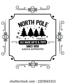 North Pole, ELF Made, Santa Approved, Vintage Christmas Sign, elements, badge, labels with vector ornamental frame. Farmhouse Christmas hand lettering design. Best for card, greeting,background.