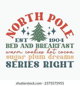 North pole est 1904 bed and breakfast warm cookies hot cocoa sugar plum dreams series right retro t shirt