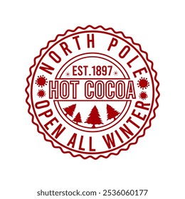 North Pole Est.1897 Hot Cocoa Open All Winter
  Christmas Shirt Design vector merry Christmas, December, emblem, Red, Custom, white Background

