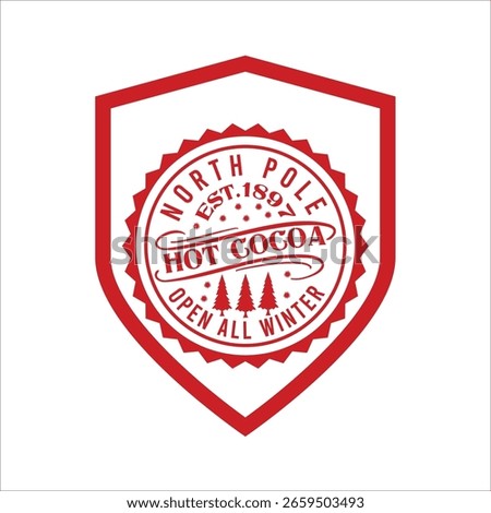 North Pole Est.1897 Hot Cocoa Open All Winter Custom vector typography, merry Christmas, retro, vintage, card, December  Christmas t- shirt design

