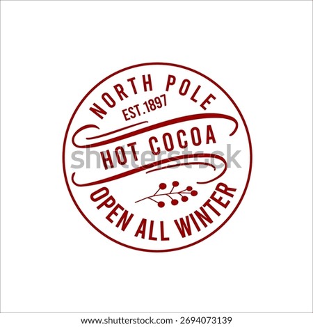 North Pole Est.1897 Hot Cocoa Open All Winter
  Christmas Shirt Design vector merry Christmas, December, Red, Custom

