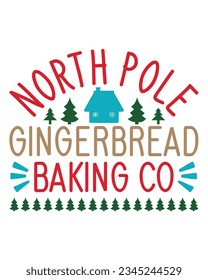 North pole Gingerbread baking co, Christmas SVG, Funny Christmas Quotes, Winter SVG, Merry Christmas, Santa SVG, t shirts design, typography, vintage, Holiday shirt svg