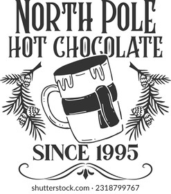 North Pole Hot Chocolate Since 1995 - Christmas Hot Chocolate