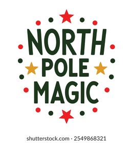 North Pole Magic typography vector illustration on white background 