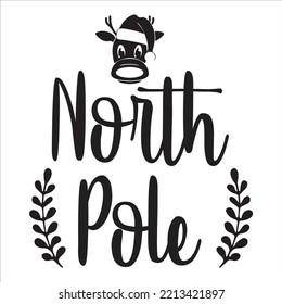 North Pole, Merry Christmas shirt print template, funny Xmas shirt design, Santa Claus funny quotes typography design