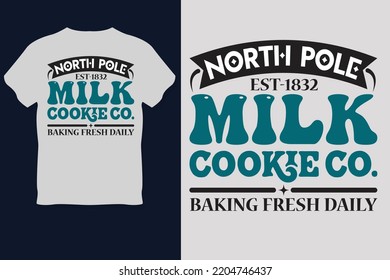 North Pole Milk Cookie Baker Fresh Daliy T Shirt Design