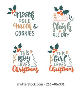 North pole milk and cookies. This boy loves Christmas. Sleigh all day. Christmas and New Year romantic family wishes. Hand lettering holiday quote. Modern calligraphy. Greeting cards design elements 