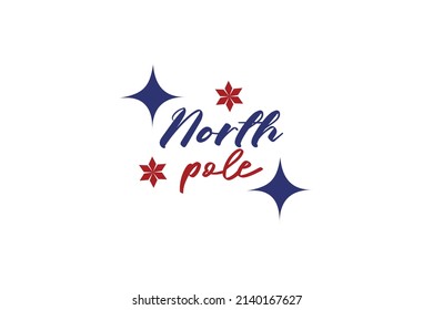 North Pole Quotes. Creative Vector Typography Concept