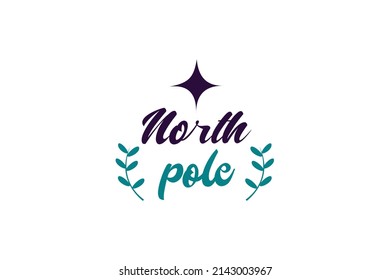 North Pole Quotes. Creative Vector Typography Concept