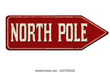 North Pole vintage rusty metal sign on a white background, vector illustration