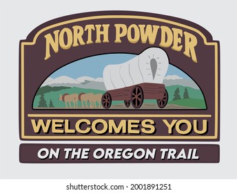 North Powder Welcomes You On The Oregon Trail